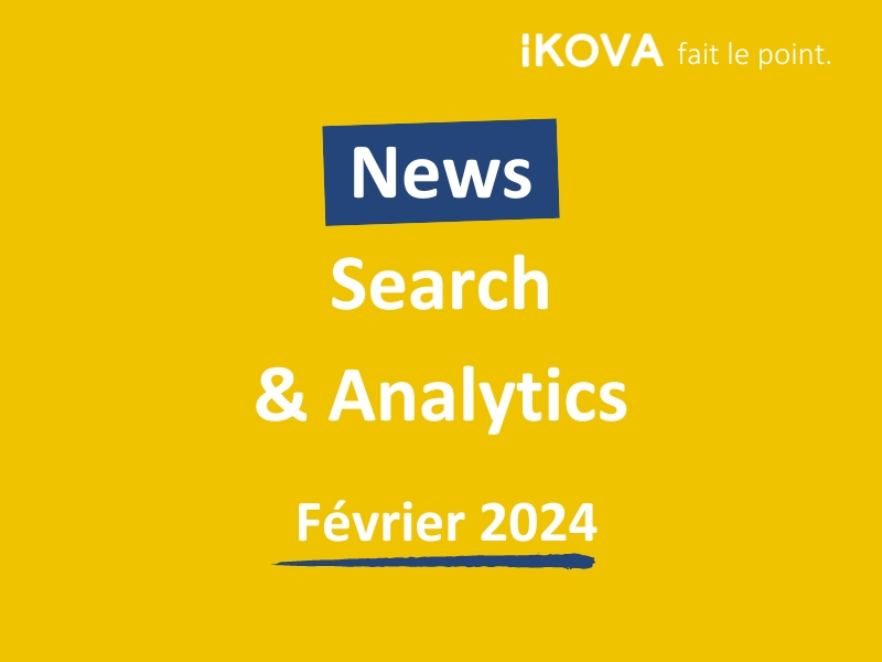 Actus Search & Analytics – Février 2024