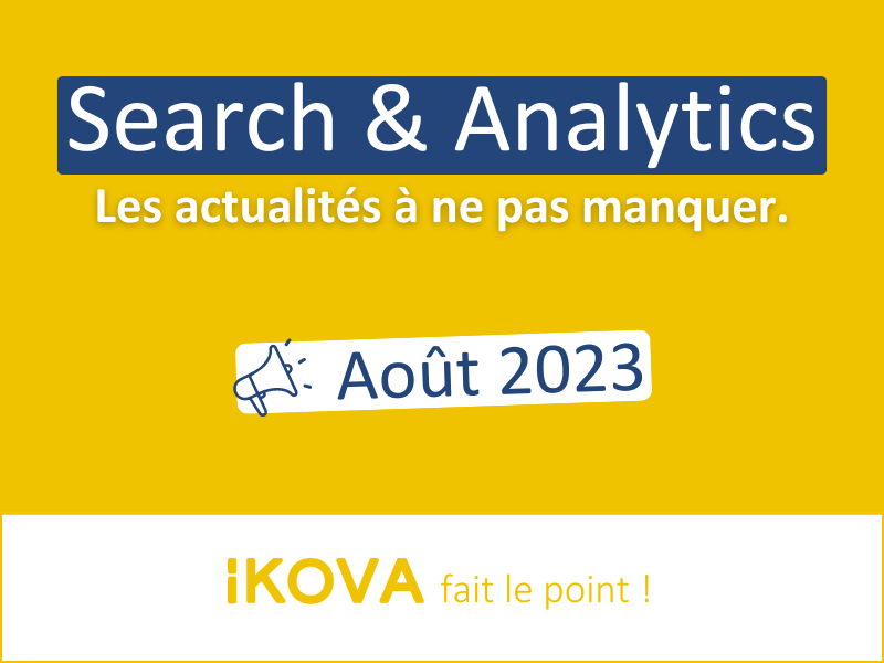 Actus Search & Analytics – Août 2023