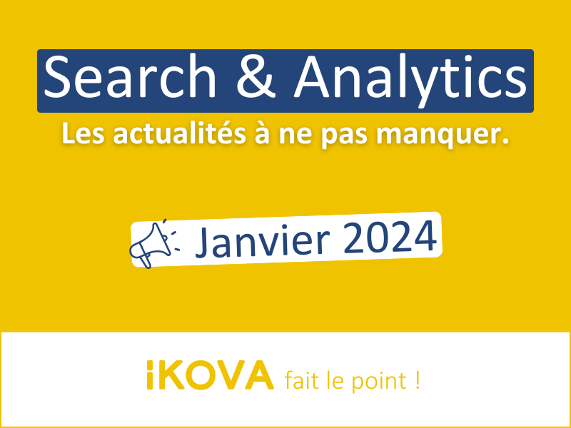 Actus Search & Analytics – Janvier 2024