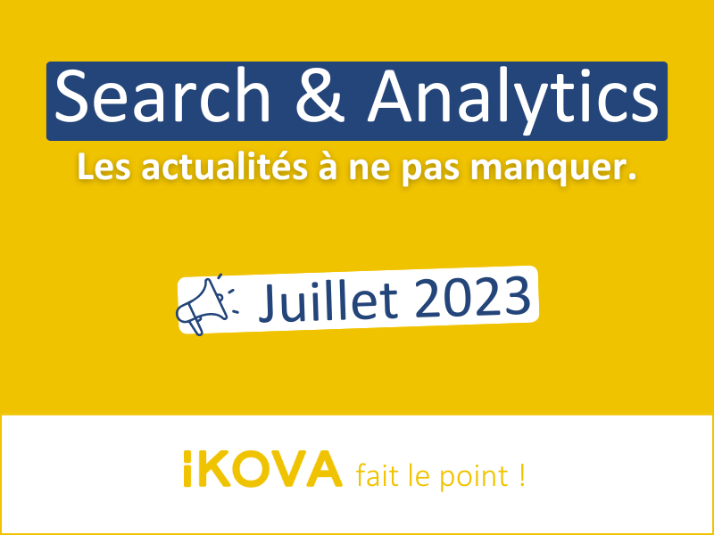 Actus Search & Analytics – Juillet 2023